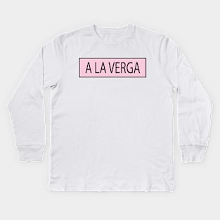 a la verga Kids Long Sleeve T-Shirt